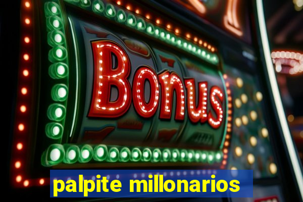 palpite millonarios